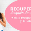 Recuperación después de una cirugía: ¿Cómo recobrar la fuerza y la vitalidad?