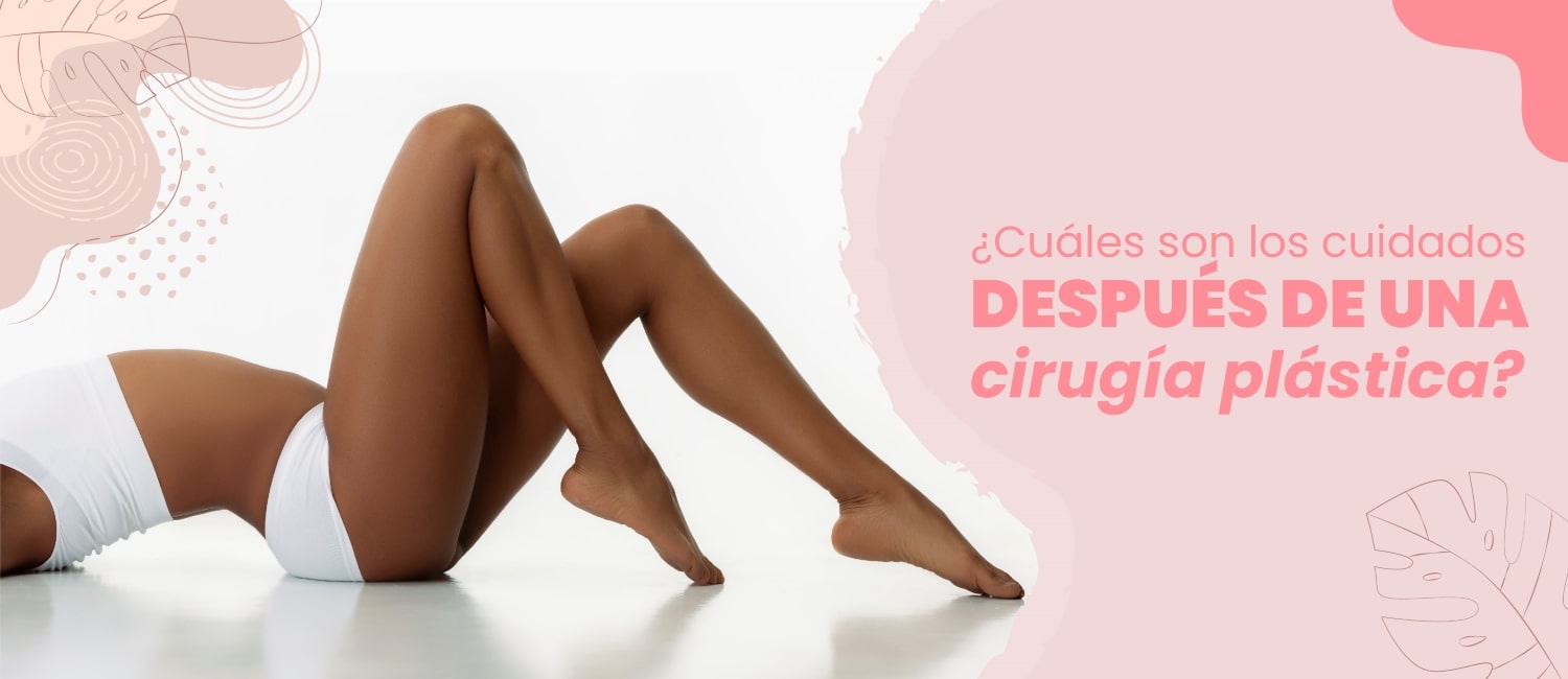 ¿Cuáles son los cuidados después de una cirugía plástica?