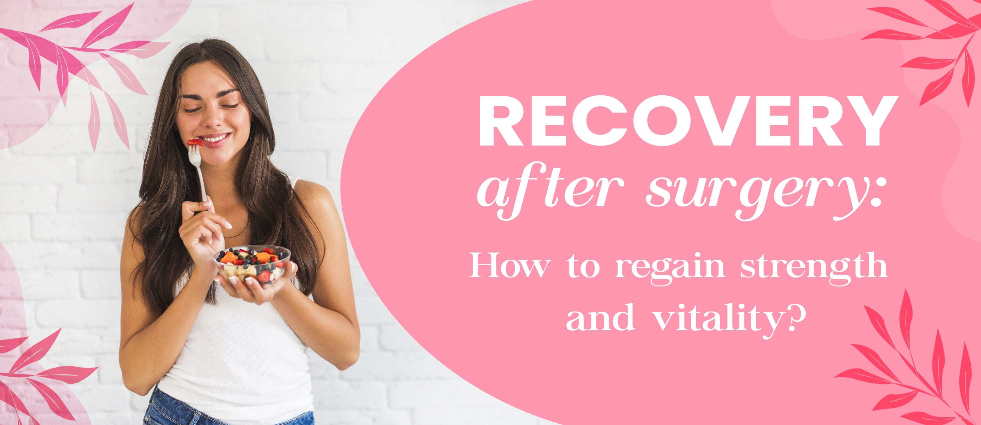 Recovery after surgery: How to regain strength and vitality?